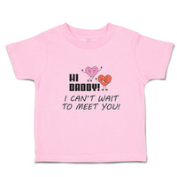 Toddler Clothes Hi Daddy! I Can'T Wait to You! Toddler Shirt Baby Clothes Cotton