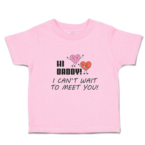 Toddler Clothes Hi Daddy! I Can'T Wait to You! Toddler Shirt Baby Clothes Cotton