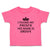 Toddler Girl Clothes I Found My Prince His Name Is Daddy Toddler Shirt Cotton