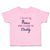 Toddler Girl Clothes I Found My Prince His Name Is Daddy Toddler Shirt Cotton