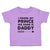 Toddler Clothes I Found My Prince His Name Is Daddy Toddler Shirt Cotton