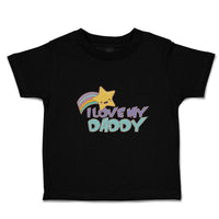 Toddler Clothes I Love My Daddy Toddler Shirt Baby Clothes Cotton