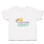Toddler Clothes I Love My Daddy Toddler Shirt Baby Clothes Cotton