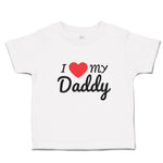 Toddler Clothes I Love My Daddy Toddler Shirt Baby Clothes Cotton