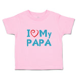 Toddler Clothes I Love My Papa Toddler Shirt Baby Clothes Cotton