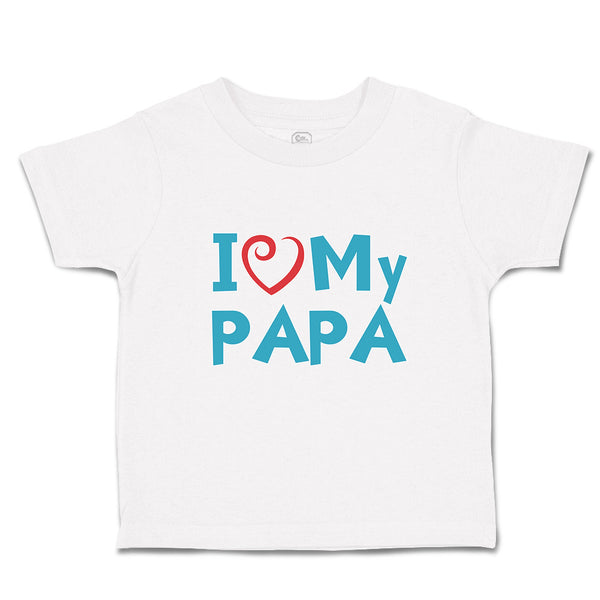 Toddler Clothes I Love My Papa Toddler Shirt Baby Clothes Cotton