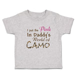 Toddler Clothes I Put The Pink in Daddy's World of Camo Toddler Shirt Cotton
