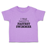 Toddler Clothes I Was Daddy's Fastest Swimmer Toddler Shirt Baby Clothes Cotton