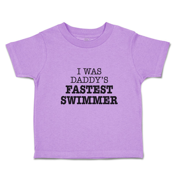 Toddler Clothes I Was Daddy's Fastest Swimmer Toddler Shirt Baby Clothes Cotton