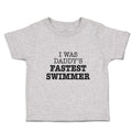 Toddler Clothes I Was Daddy's Fastest Swimmer Toddler Shirt Baby Clothes Cotton