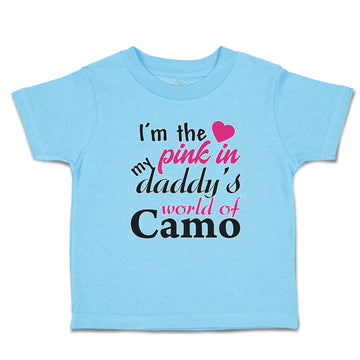 Toddler Clothes I'M The Pink in My Daddy's World of Camo Toddler Shirt Cotton