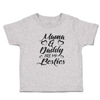 Toddler Clothes Mama & Daddy Are My Besties Toddler Shirt Baby Clothes Cotton
