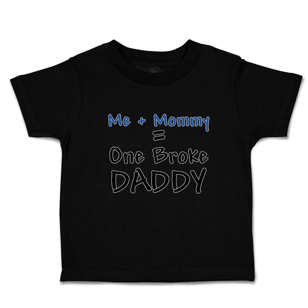 Toddler Clothes Me + Mommy = 1 Broke Daddy Toddler Shirt Baby Clothes Cotton