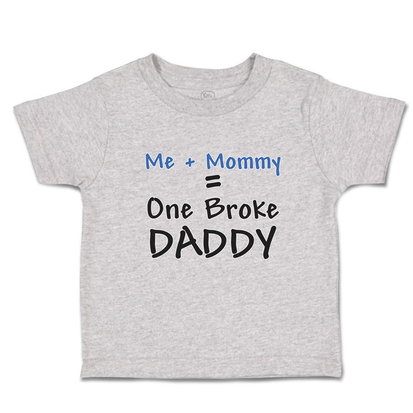 Toddler Clothes Me + Mommy = 1 Broke Daddy Toddler Shirt Baby Clothes Cotton