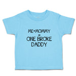 Toddler Clothes Me + Mommy = 1 Broke Daddy Toddler Shirt Baby Clothes Cotton
