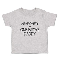 Toddler Clothes Me + Mommy = 1 Broke Daddy Toddler Shirt Baby Clothes Cotton