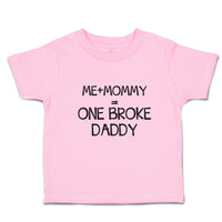 Me + Mommy = 1 Broke Daddy