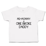Toddler Clothes Me + Mommy = 1 Broke Daddy Toddler Shirt Baby Clothes Cotton