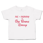 Toddler Clothes Me + Mommy = 1 Broke Daddy Toddler Shirt Baby Clothes Cotton