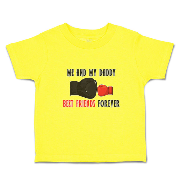 Cute Toddler Clothes Me and My Daddy Best Friends Forever Toddler Shirt Cotton