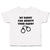 Cute Toddler Clothes My Daddy Can Arrest Your Daddy Toddler Shirt Cotton