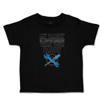 Cute Toddler Clothes My Daddy Is A Better Mechanic than Your Daddy Toddler Shirt