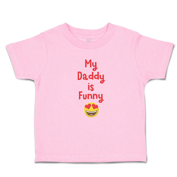 Toddler Girl Clothes My Daddy Is Funny Toddler Shirt Baby Clothes Cotton