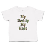 Cute Toddler Clothes My Daddy My Hero Toddler Shirt Baby Clothes Cotton