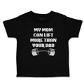 Cute Toddler Clothes My Mom Can Lift More than Your Dad Toddler Shirt Cotton