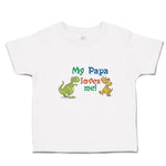 Toddler Clothes My Papa Loves Me! Toddler Shirt Baby Clothes Cotton