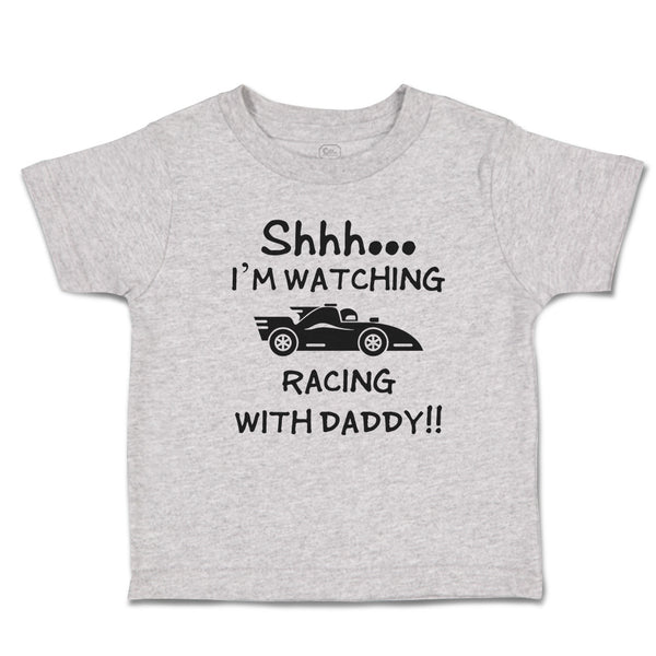 Cute Toddler Clothes Shhh I'M Watching Racing with Daddy!! Toddler Shirt Cotton
