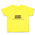 Cute Toddler Clothes Sorry Daddy You Now Have 2 Bosses Toddler Shirt Cotton
