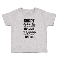 Cute Toddler Clothes Sorry Ladies My Daddy Is Definitely Taken Toddler Shirt