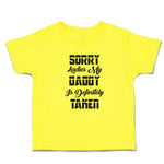Cute Toddler Clothes Sorry Ladies My Daddy Is Definitely Taken Toddler Shirt
