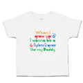 Cute Toddler Clothes When I Grow up I Wanna Be A Systems Engineer like My Daddy