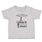 When I Grow up I Want to Be A Farmer Just like My Daddy
