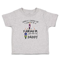 When I Grow up I Want to Be A Farmer Just like My Daddy