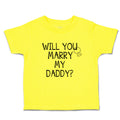 Cute Toddler Clothes Will You Marry My Daddy with Diamond Ring Toddler Shirt