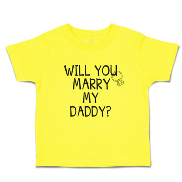 Cute Toddler Clothes Will You Marry My Daddy with Diamond Ring Toddler Shirt