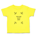 Cute Toddler Clothes You Can Do It Dad! Toddler Shirt Baby Clothes Cotton