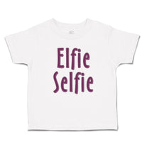 Cute Toddler Clothes Elfie Selfie Toddler Shirt Baby Clothes Cotton