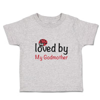 Toddler Clothes Loved by My Godmother Toddler Shirt Baby Clothes Cotton