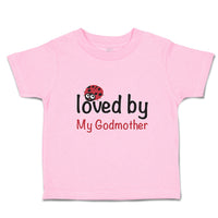 Toddler Clothes Loved by My Godmother Toddler Shirt Baby Clothes Cotton