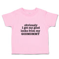Toddler Clothes Obviously I Get My Good Looks from My Godmommy Toddler Shirt