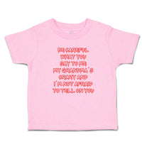 Toddler Clothes Careful Say Me My Grandma's Crazy I'M Afraid Tell You. Cotton