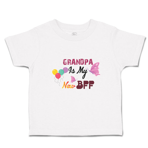 Toddler Clothes Grandpa Is My New Bff Toddler Shirt Baby Clothes Cotton