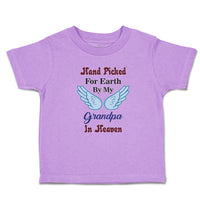 Toddler Clothes Hand Picked for Earth by My Grandpa in Heaven Toddler Shirt