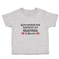 Toddler Clothes Hand Picked for Earth by My Grandma in Heaven Toddler Shirt