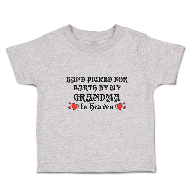 Toddler Clothes Hand Picked for Earth by My Grandma in Heaven Toddler Shirt