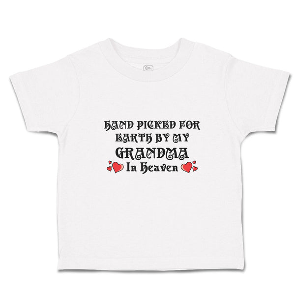 Toddler Clothes Hand Picked for Earth by My Grandma in Heaven Toddler Shirt
